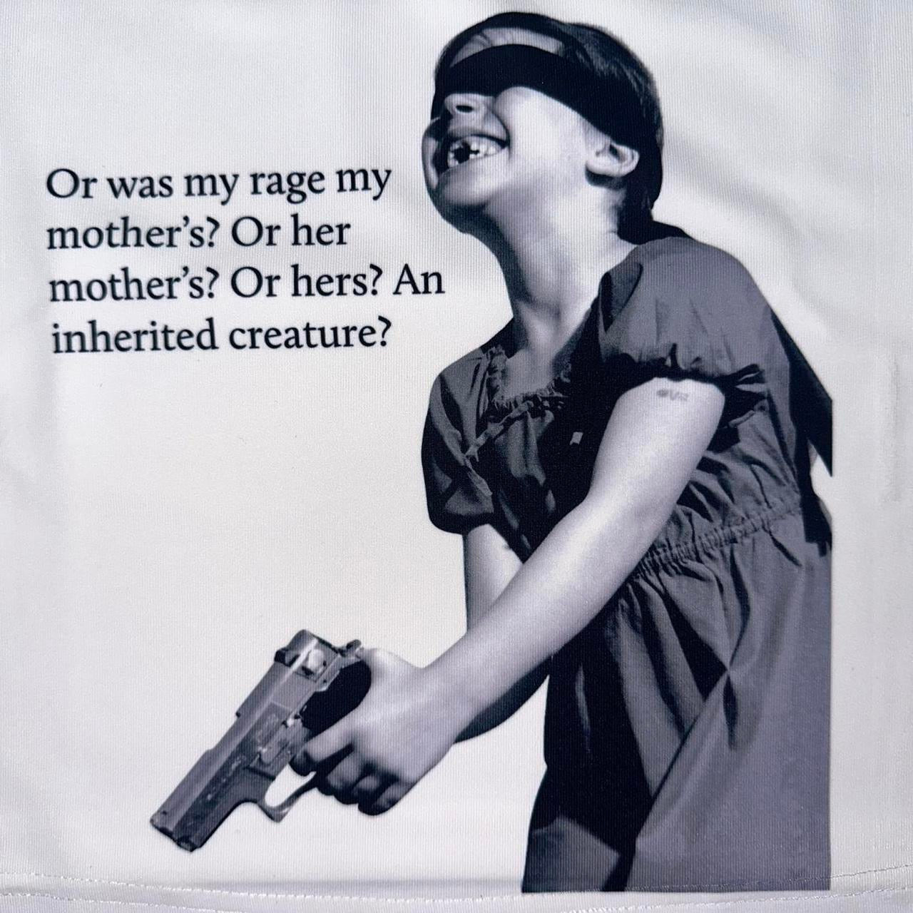 Or was my rage my mother's?